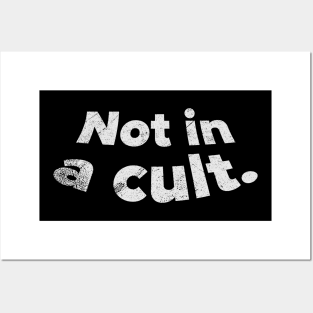 Not in a cult. Posters and Art